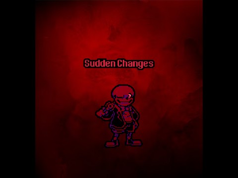Sudden Changes (完成)