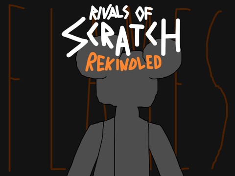 RIVALS OF SCRATCH: REKINDLED