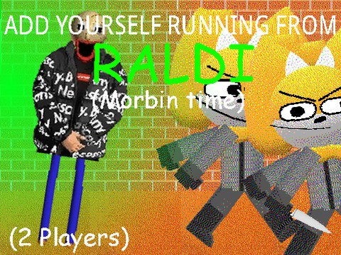 Add yourself running from raldi! but 2 players