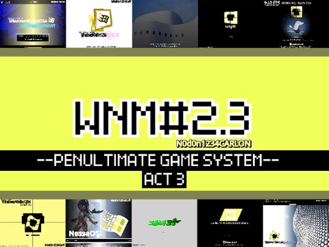 WNM 2.3 (Penultimate Game System: Act 3)