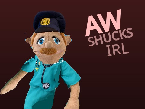 Aw Shucks but irl (MOST VIEWS)