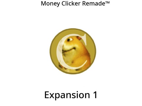 Money Clicker Remade™ (Expansion 1)