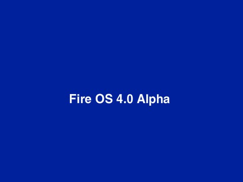 Fire OS 4.0 Alpha
