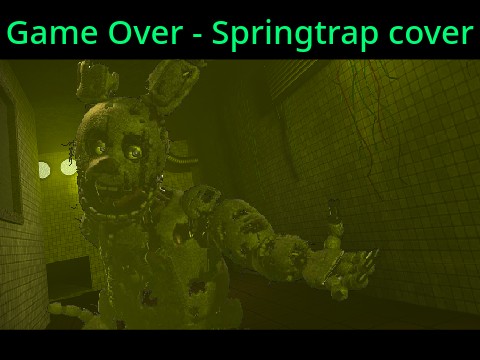 Game Over - Springtrap cover (playable)