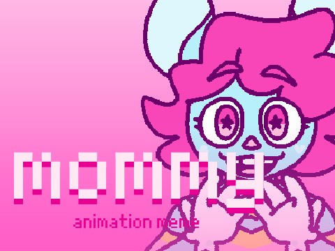 mommy | animation meme