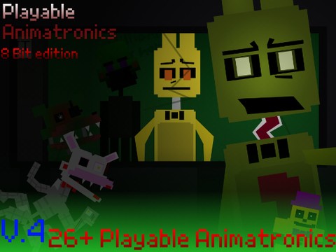 Playable Animatronics V.4 [F N A F 8 Bit]