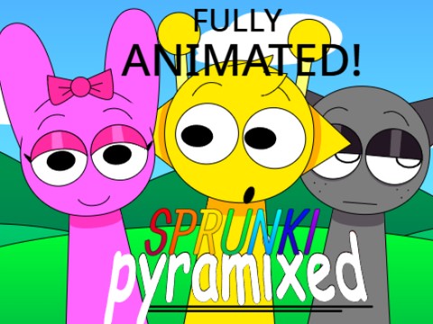 sprunki pyramixed! (by me)