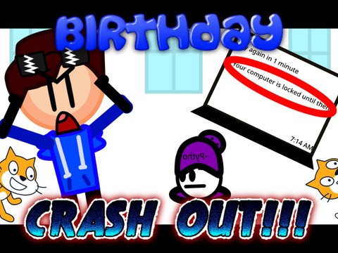 BIRTHDAY CRASH OUT!!! || #all #animations