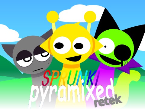 Sprunki (Pyramixed) RETEK