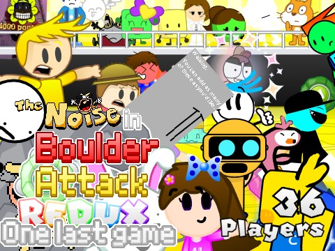 The Noise in Boulder Attack REDUX! One last game (V1.2)-2