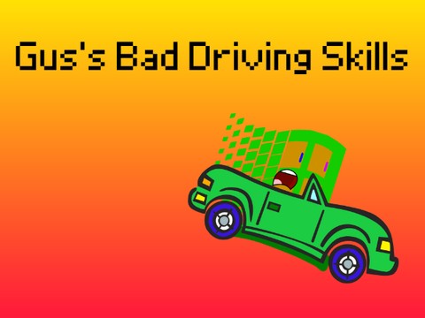 Gus's bad driving skills