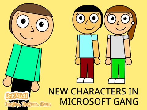 I made 2 new characters to the Microsoft Gang