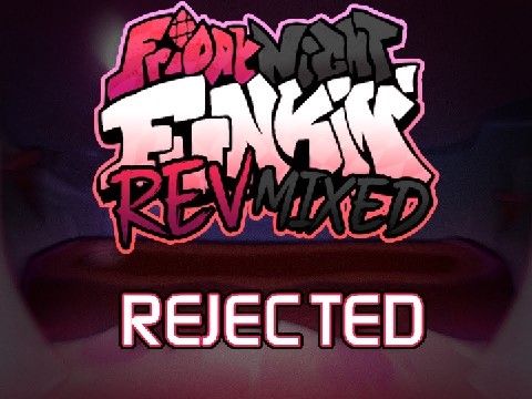 FNF Rejected REV Mix