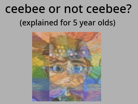 ceebee or not ceebee - explained for 5 year olds