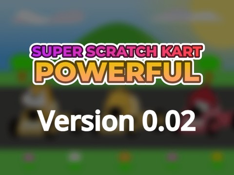 Super Scratch Kart Powerful || v0.02
