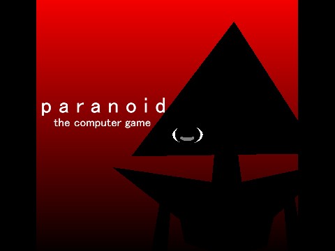 Paranoid: The Computer Game (HORROR)
