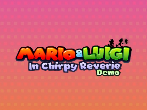 Mario & Luigi in Chirpy Reverie Demo (beta)
