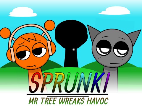Sprunki - Mr. Tree Wreaks Havoc
