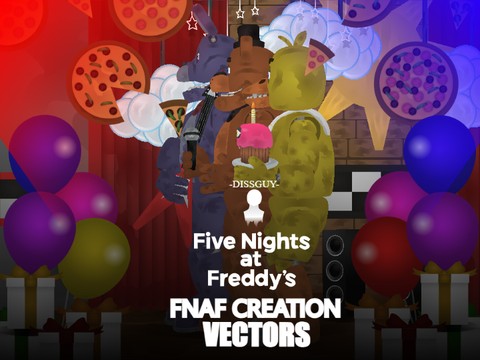 FNAF CREATION (VECTORS) |-DISSGUY-|