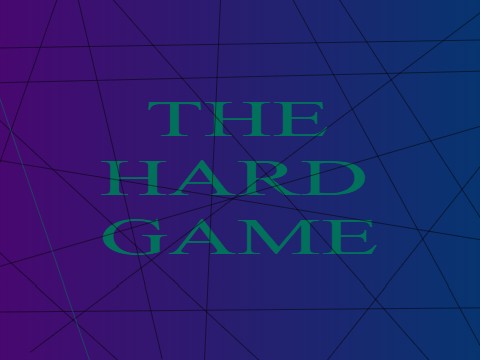 The hard game