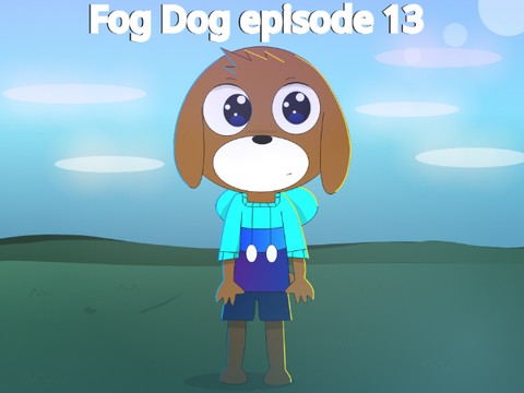Fog dog episode 13