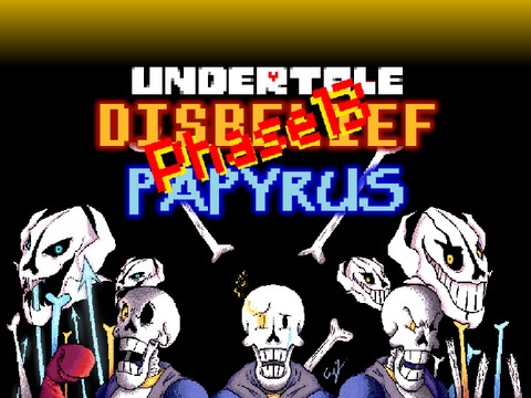 Disbelief Papyrus phase13(製作中)