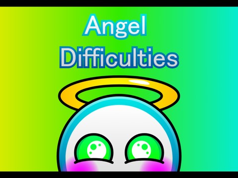 Angel Difficulties [NEW]
