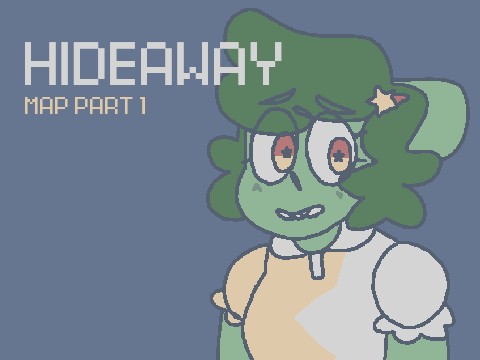 MAP PART || HIDEAWAY || PART 1