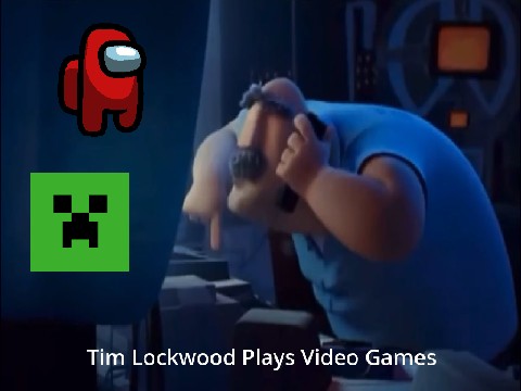 Tim Lockwood Plays Video Games