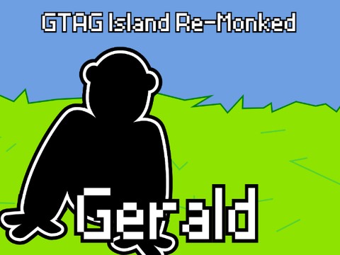 GTAG Island Re-Monked - Gerald