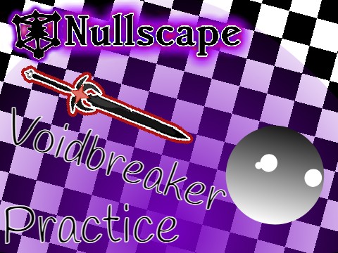 Nullscape Voidbreaker Practice
