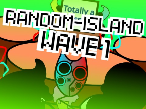 ~Random Island~ [Wave 1]