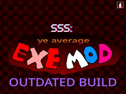 SSS - Ye Average EXE Mod! [outdated unfinished build]