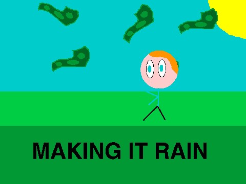 Making it rain.