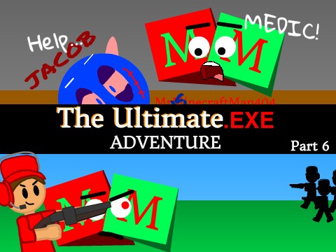 The Ultimate.EXE Adventure (Part 6)