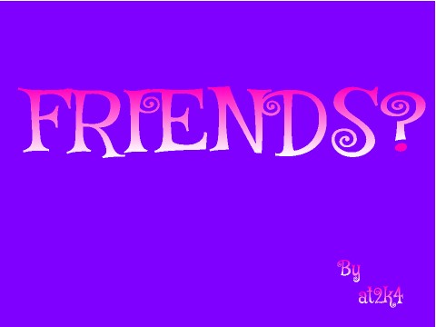 FRIENDS?