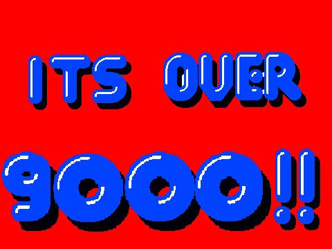 its over 9000!!!!