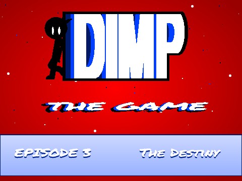 Dimp The Game Episode 3: The Destiny