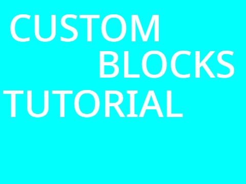 Custom Blocks Tutorial