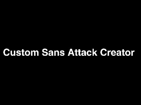 How to make your own custom sans attacks (bad time simulator) 