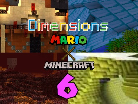 Mario X Minecraft 6: Dimensions