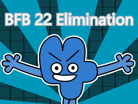 BFB 22 Elimination Song