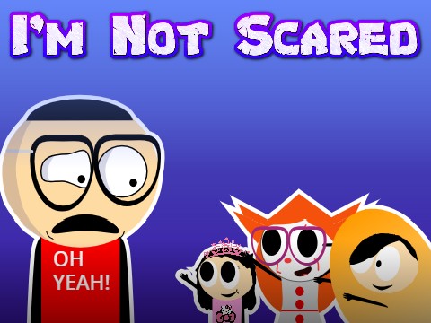 I'm Not Scared (Halloween Special)