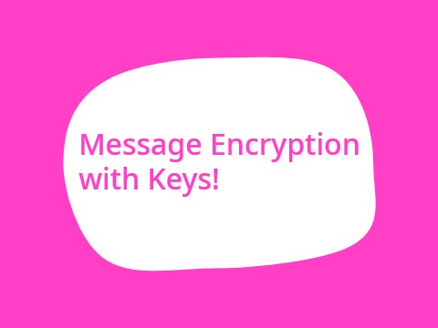 Scratch Message Encryption with *Keys*