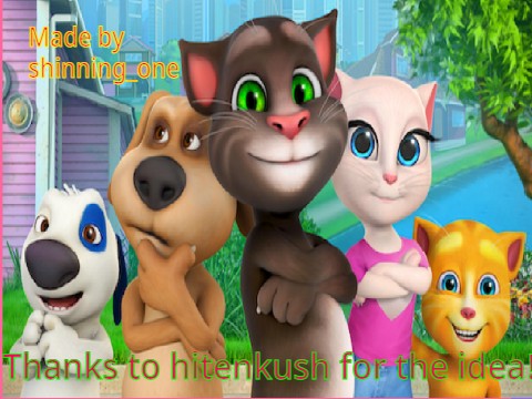 Talking tom and friends!