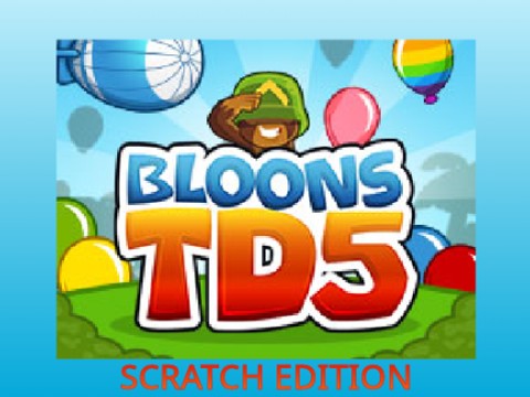 Bloons TD 5: Scratch Edition