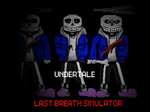 UNDERTALE LAST BREATH Sans Simulator