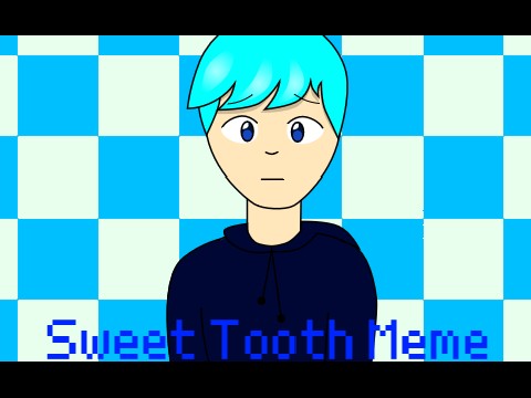 Sweet Tooth | Meme (contains LORE)