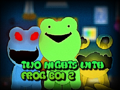 Two nights with frog boi 2 ( scratch version )