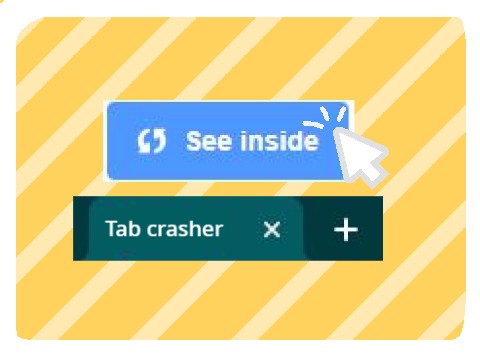 See inside Tab crasher